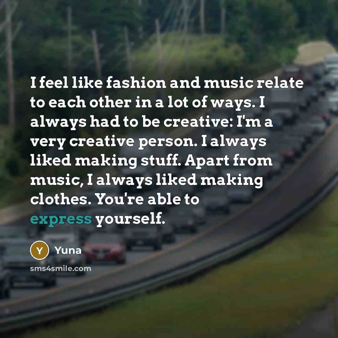“I feel like fashion and music relate to each other…” quote by Yuna