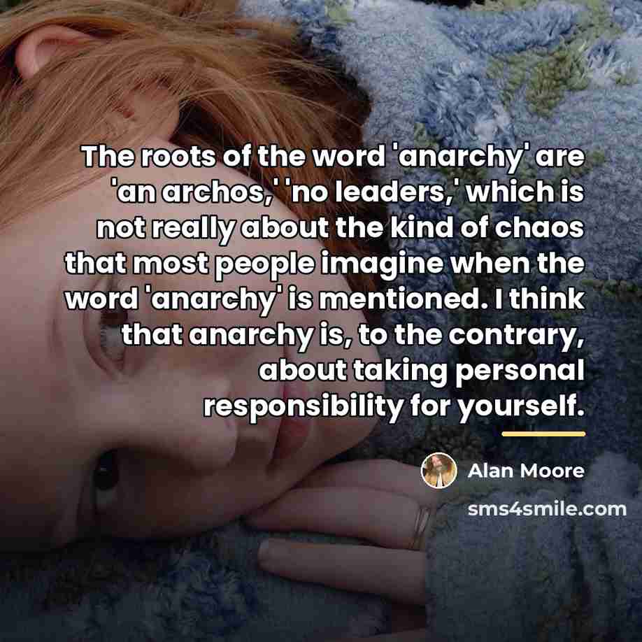 “The roots of the word 'anarchy' are 'an archos,' 'no…” quote by Alan Moore