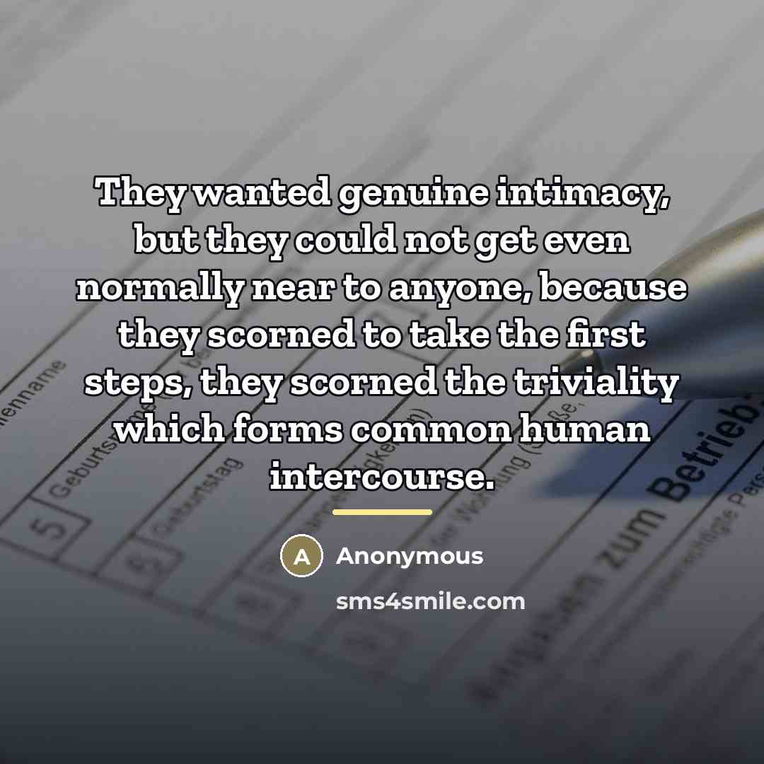 “They wanted genuine intimacy, but they could not get even…” quote by Anonymous