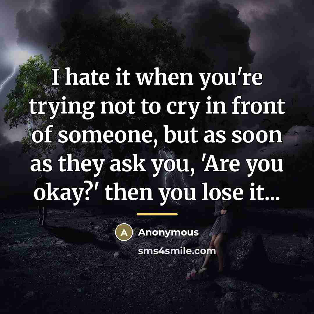 “I hate it when you're trying not to cry in…” quote by Anonymous