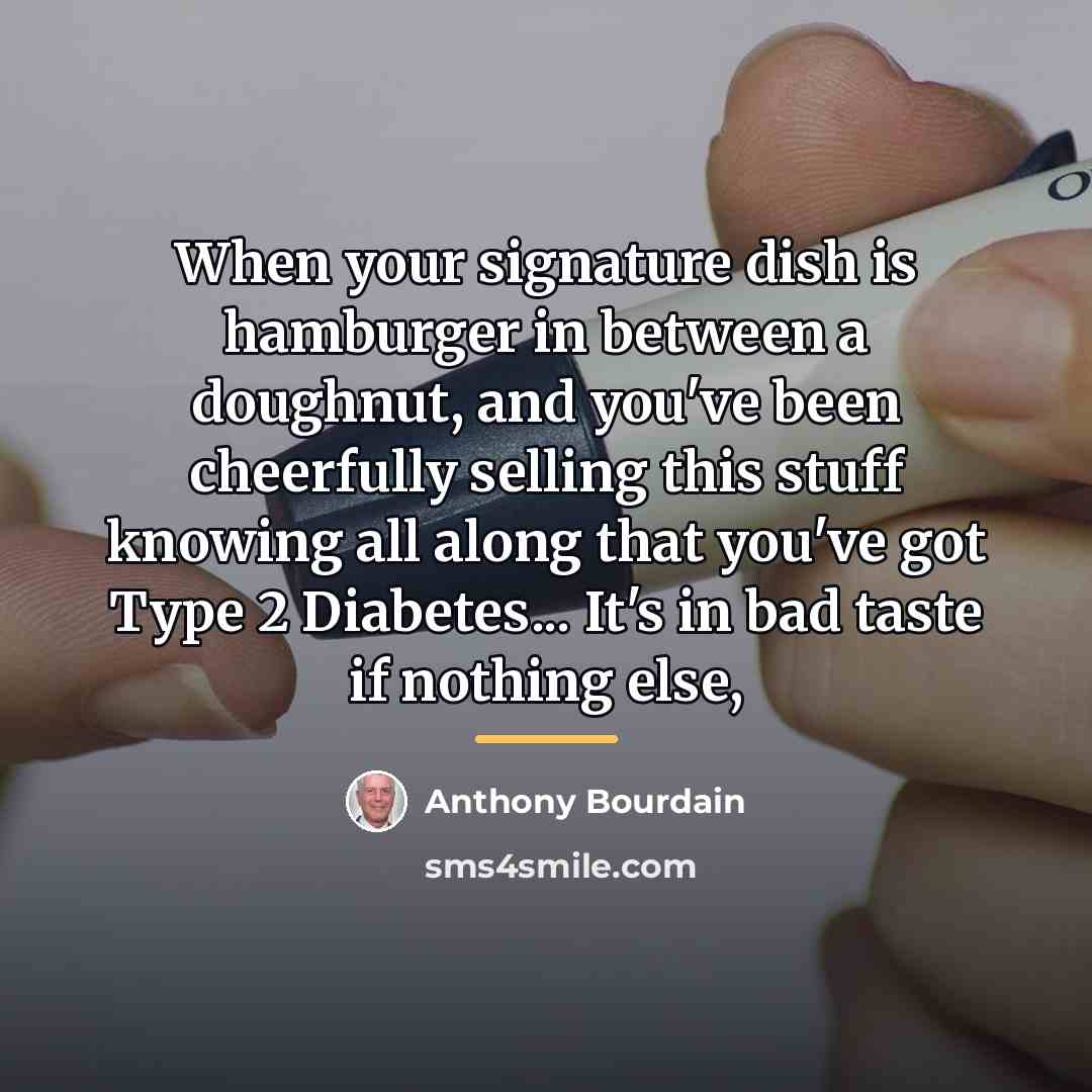 “When your signature dish is hamburger in between a doughnut,…” quote by Anthony Bourdain