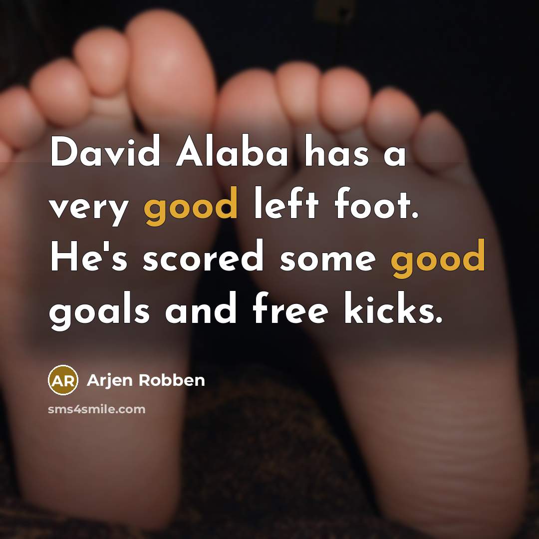 “David Alaba has a very good left foot. He's scored…” quote by Arjen Robben