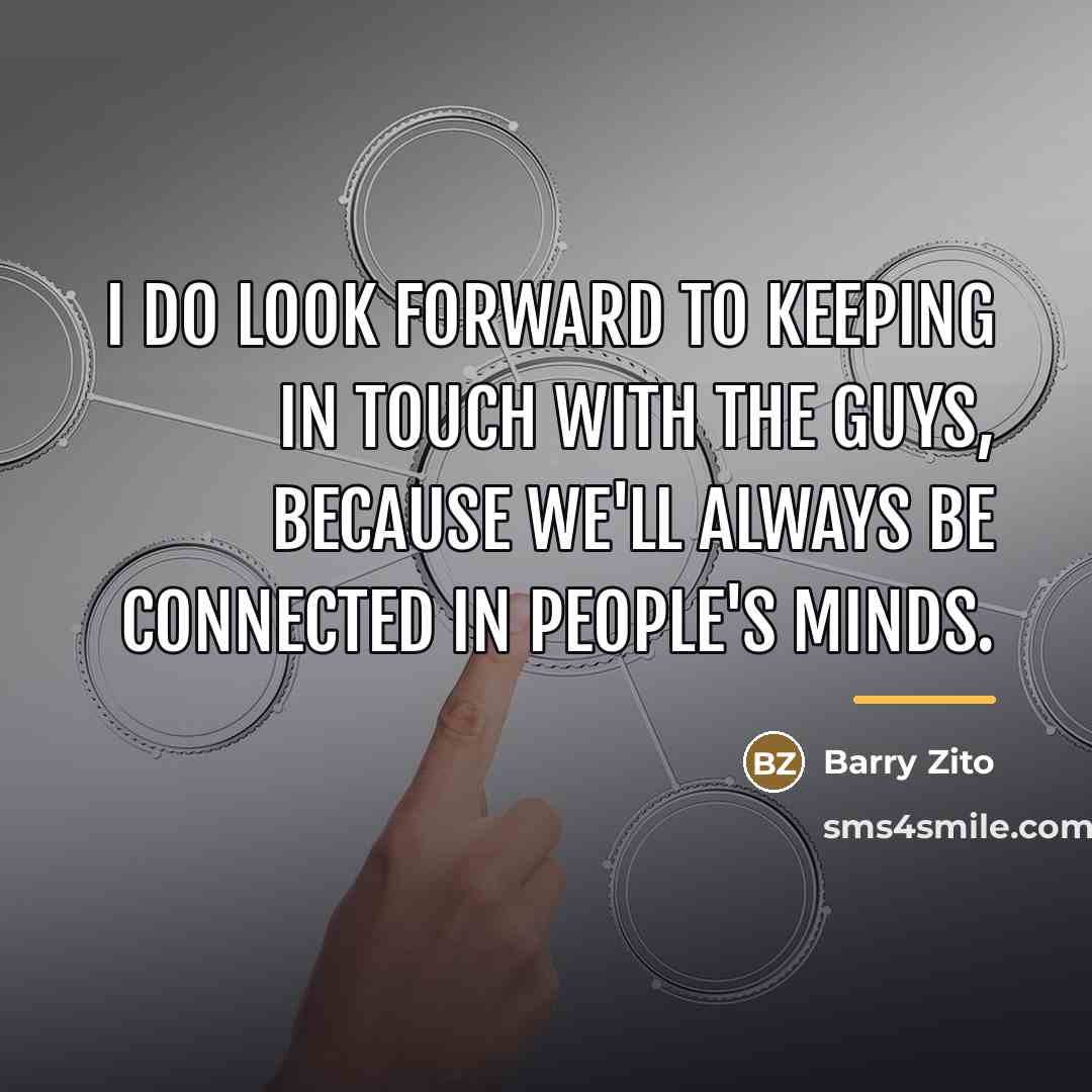 “I do look forward to keeping in touch with the…” quote by Barry Zito