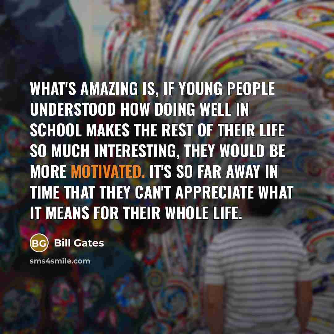 “What's amazing is, if young people understood how doing well…” quote by Bill Gates