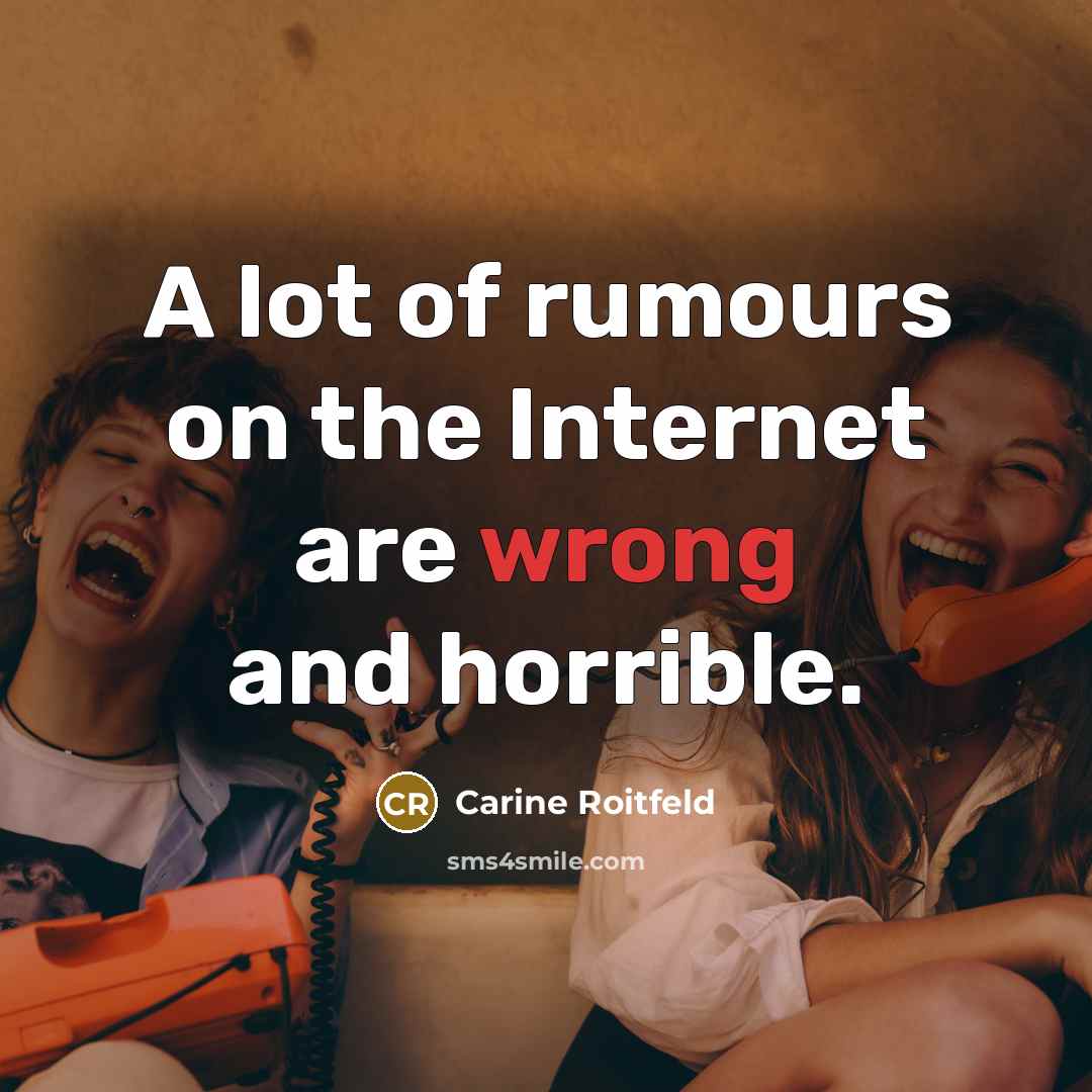 “A lot of rumours on the Internet are wrong and…” quote by Carine Roitfeld