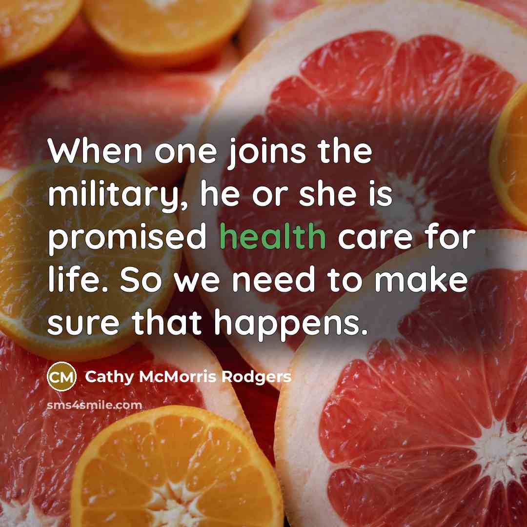 “When one joins the military, he or she is promised…” quote by Cathy McMorris Rodgers