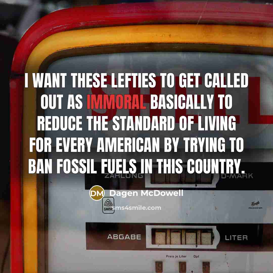 “I want these lefties to get called out as immoral…” quote by Dagen McDowell