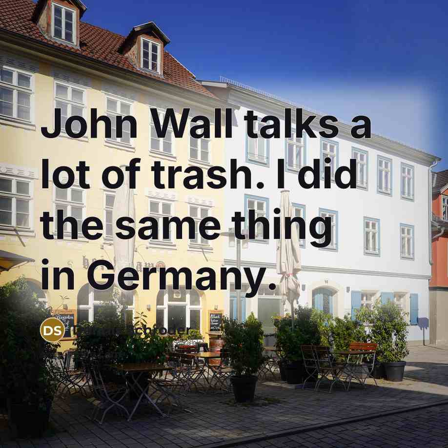 “John Wall talks a lot of trash. I did the…” quote by Dennis Schroder