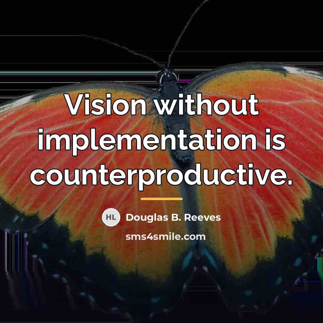 “Vision without implementation is counterproductive.…” quote by Douglas B. Reeves