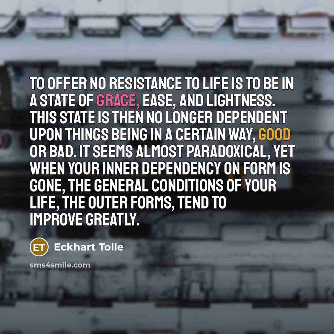 “To offer no resistance to life is to be in…” quote by Eckhart Tolle