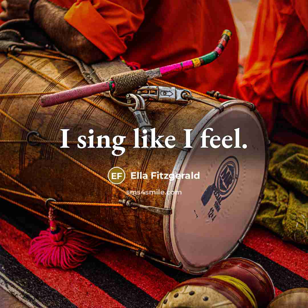 “I sing like I feel.…” quote by Ella Fitzgerald