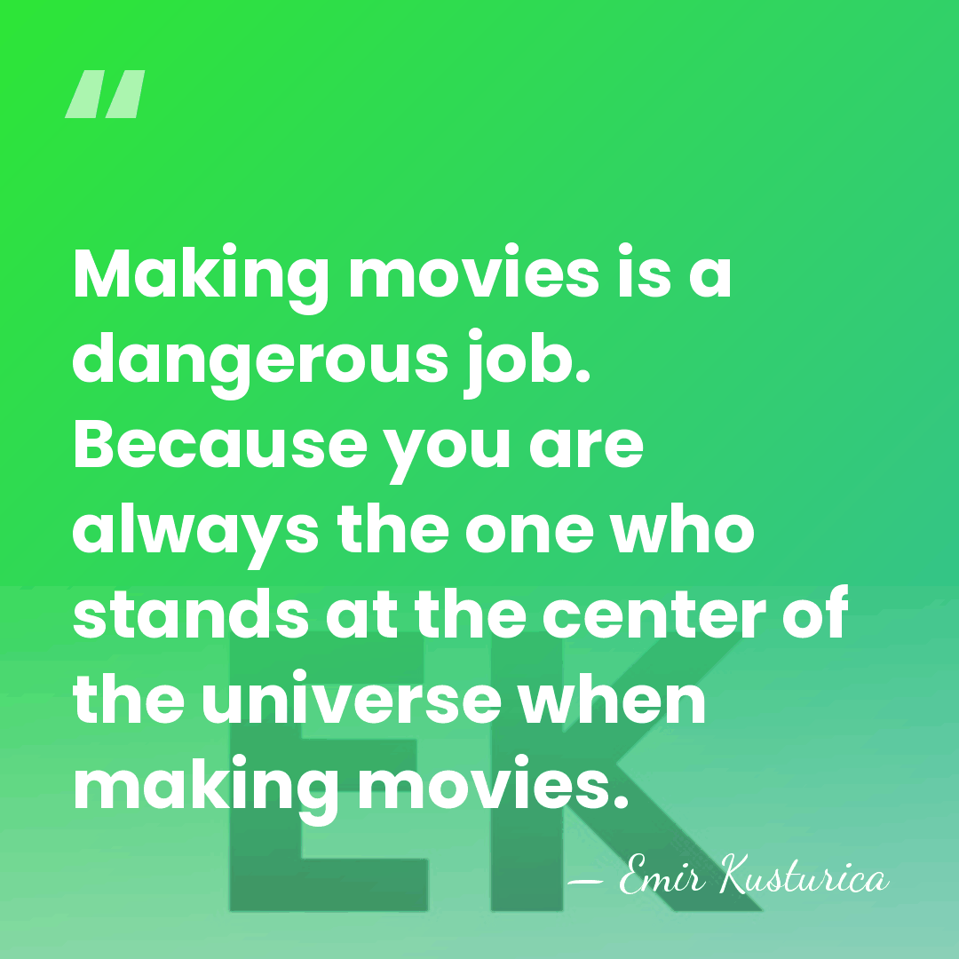 Making movies is a dangerous job. Because you are always the one&hellip; - Emir Kusturica