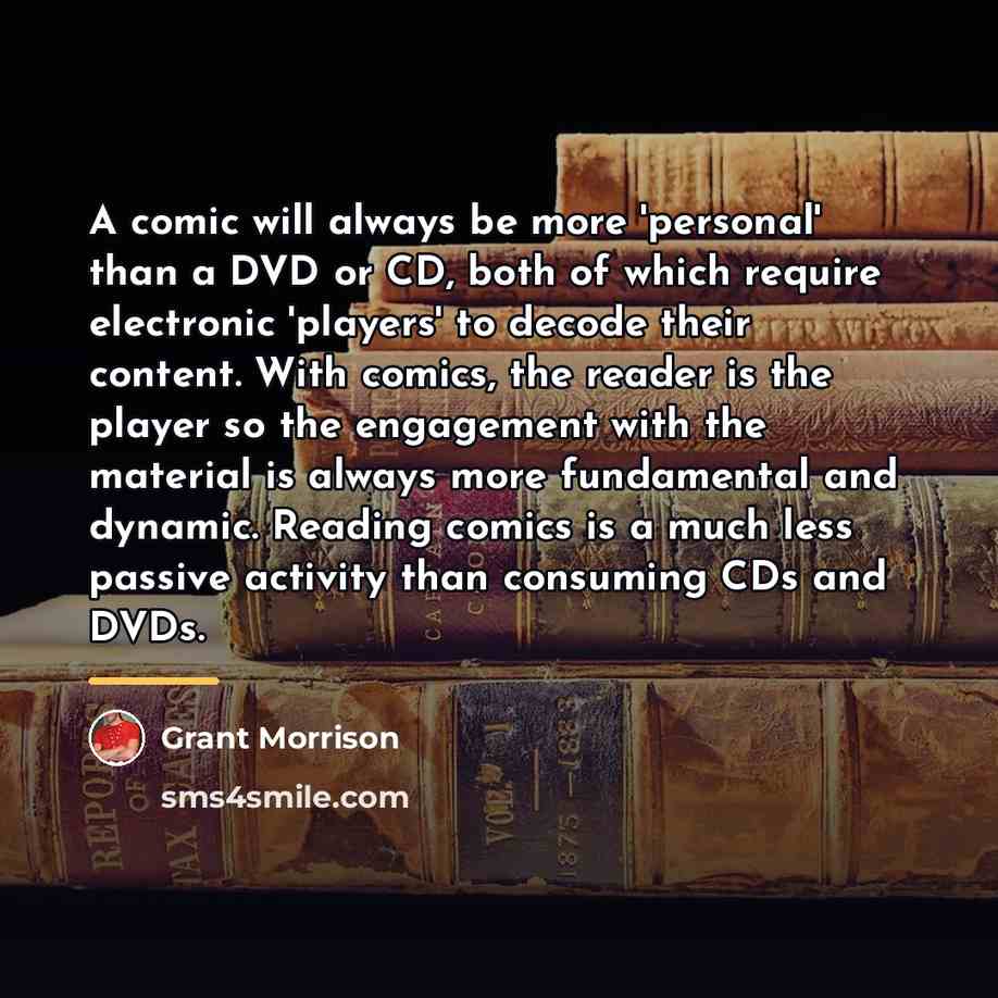“A comic will always be more 'personal' than a DVD…” quote by Grant Morrison
