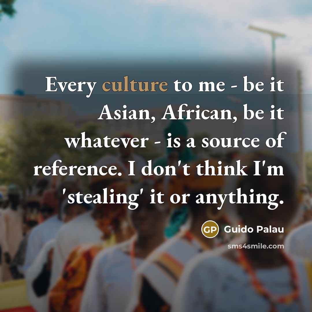 “Every culture to me - be it Asian, African, be…” quote by Guido Palau