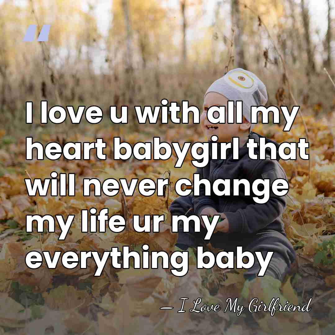 I love u with all my heart babygirl that will never change&hellip; - I Love My Girlfriend
