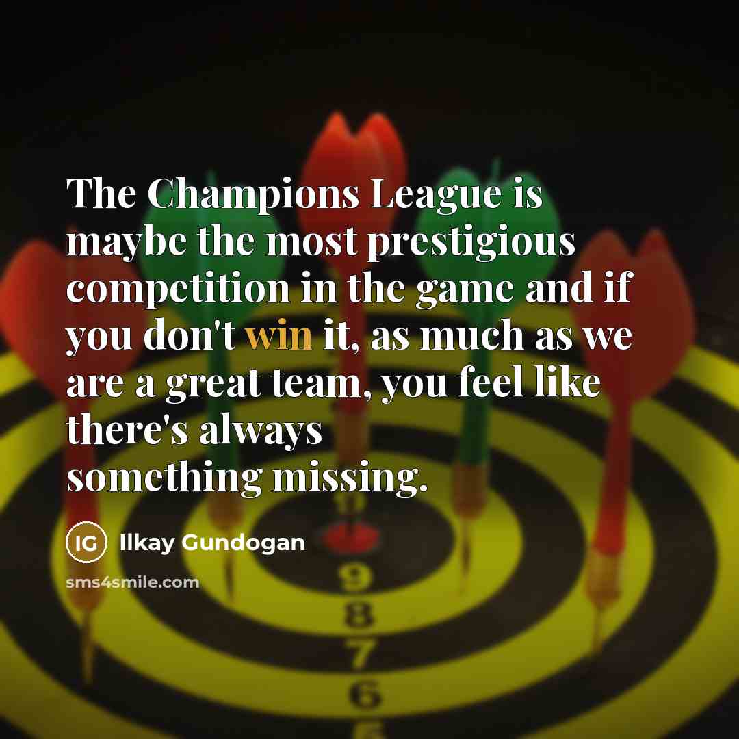 “The Champions League is maybe the most prestigious competition in…” quote by Ilkay Gundogan