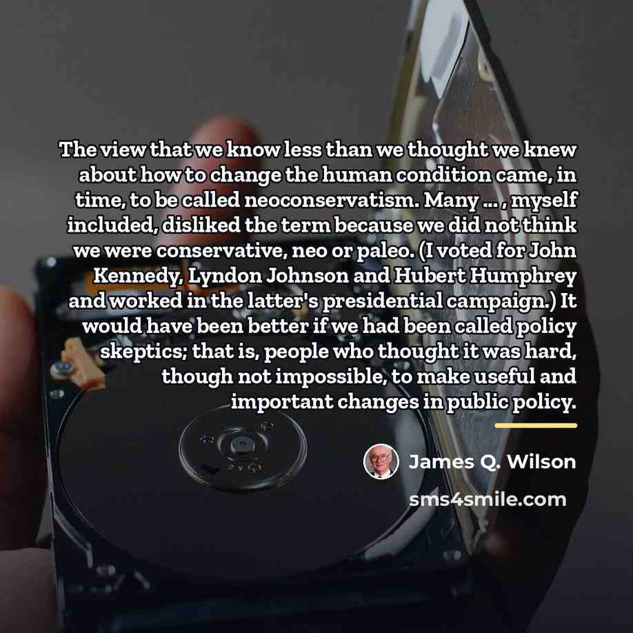 “The view that we know less than we thought we…” quote by James Q. Wilson