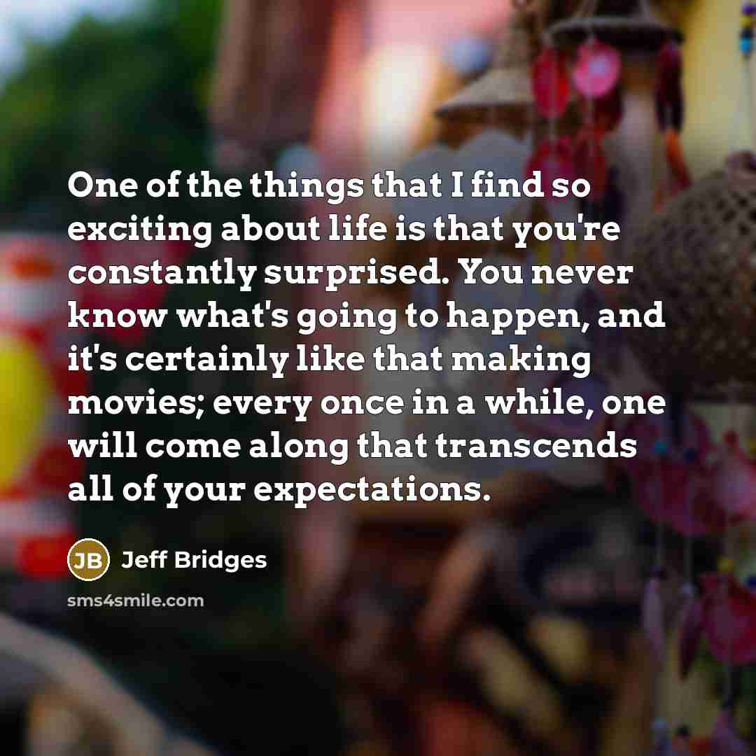 “One of the things that I find so exciting about…” quote by Jeff Bridges