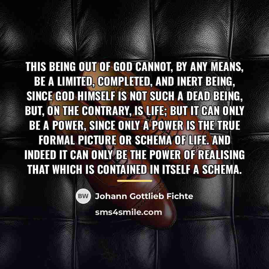 “This Being out of God cannot, by any means, be…” quote by Johann Gottlieb Fichte