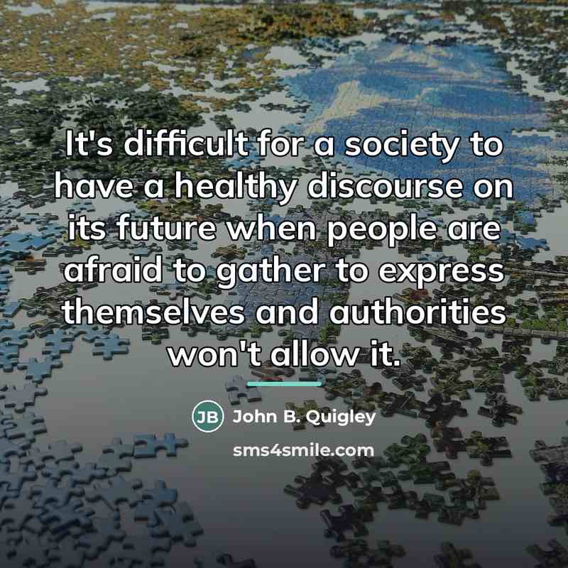 “It's difficult for a society to have a healthy discourse…” quote by John B. Quigley