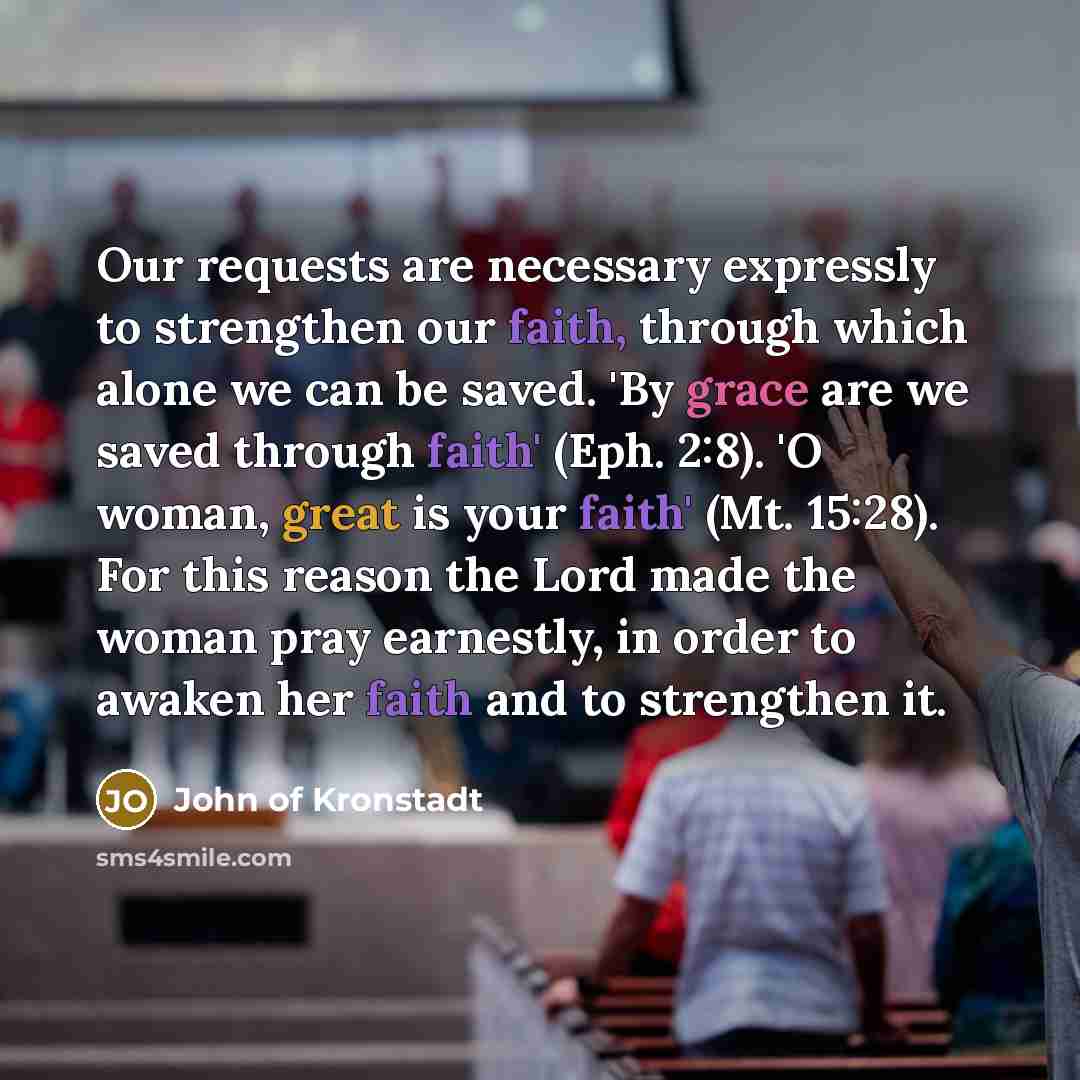 “Our requests are necessary expressly to strengthen our faith, through…” quote by John of Kronstadt