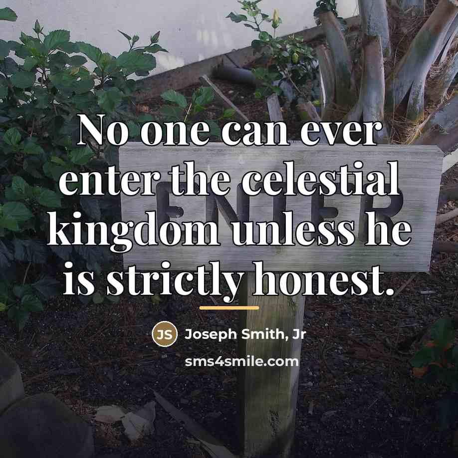 “No one can ever enter the celestial kingdom unless he…” quote by Joseph Smith, Jr