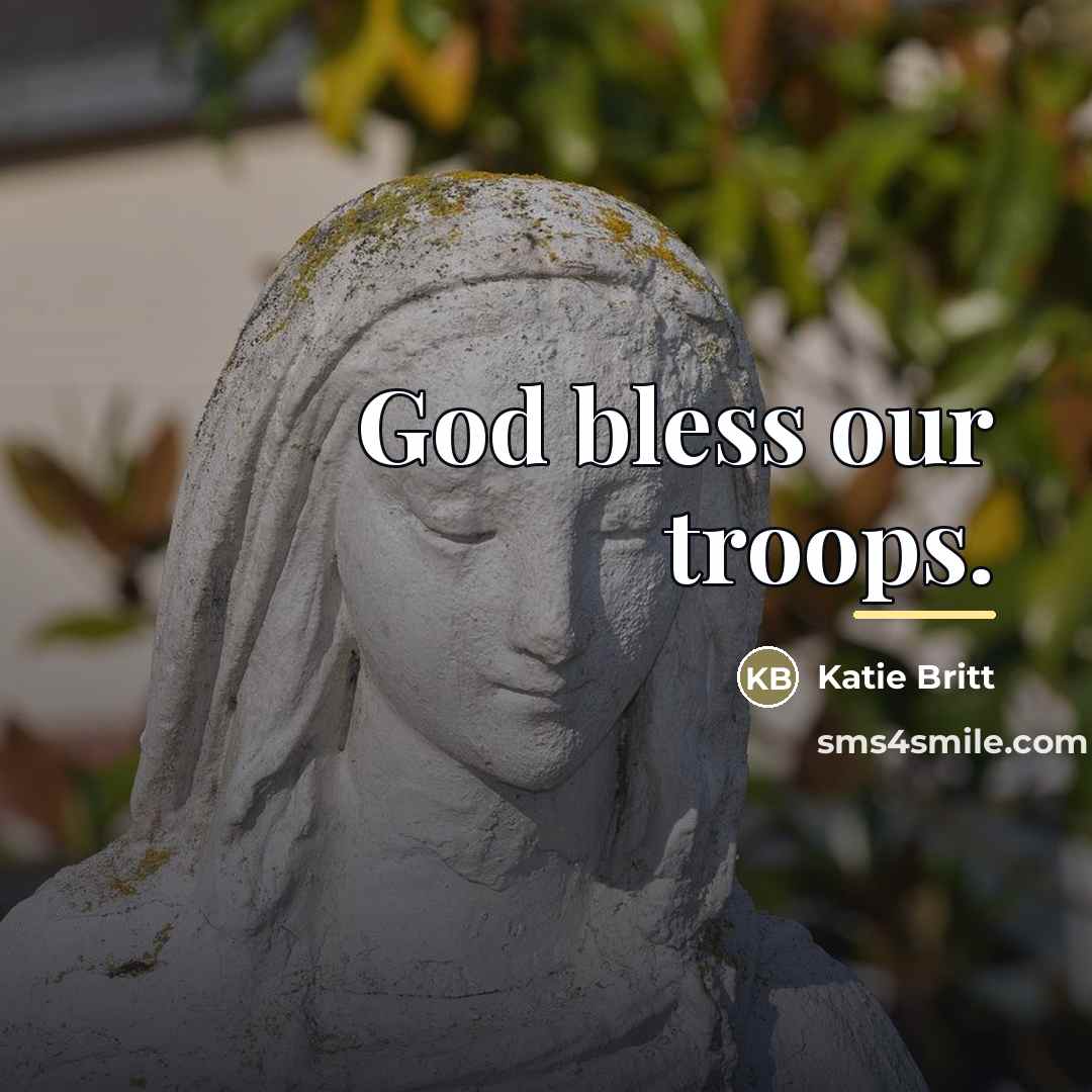 “God bless our troops.…” quote by Katie Britt