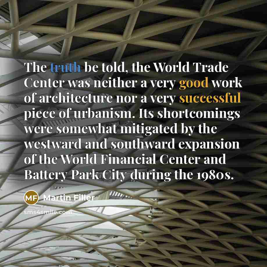 “The truth be told, the World Trade Center was neither…” quote by Martin Filler