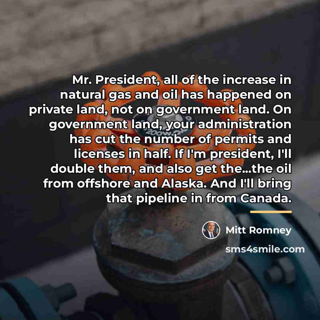 “Mr. President, all of the increase in natural gas and…” quote by Mitt Romney
