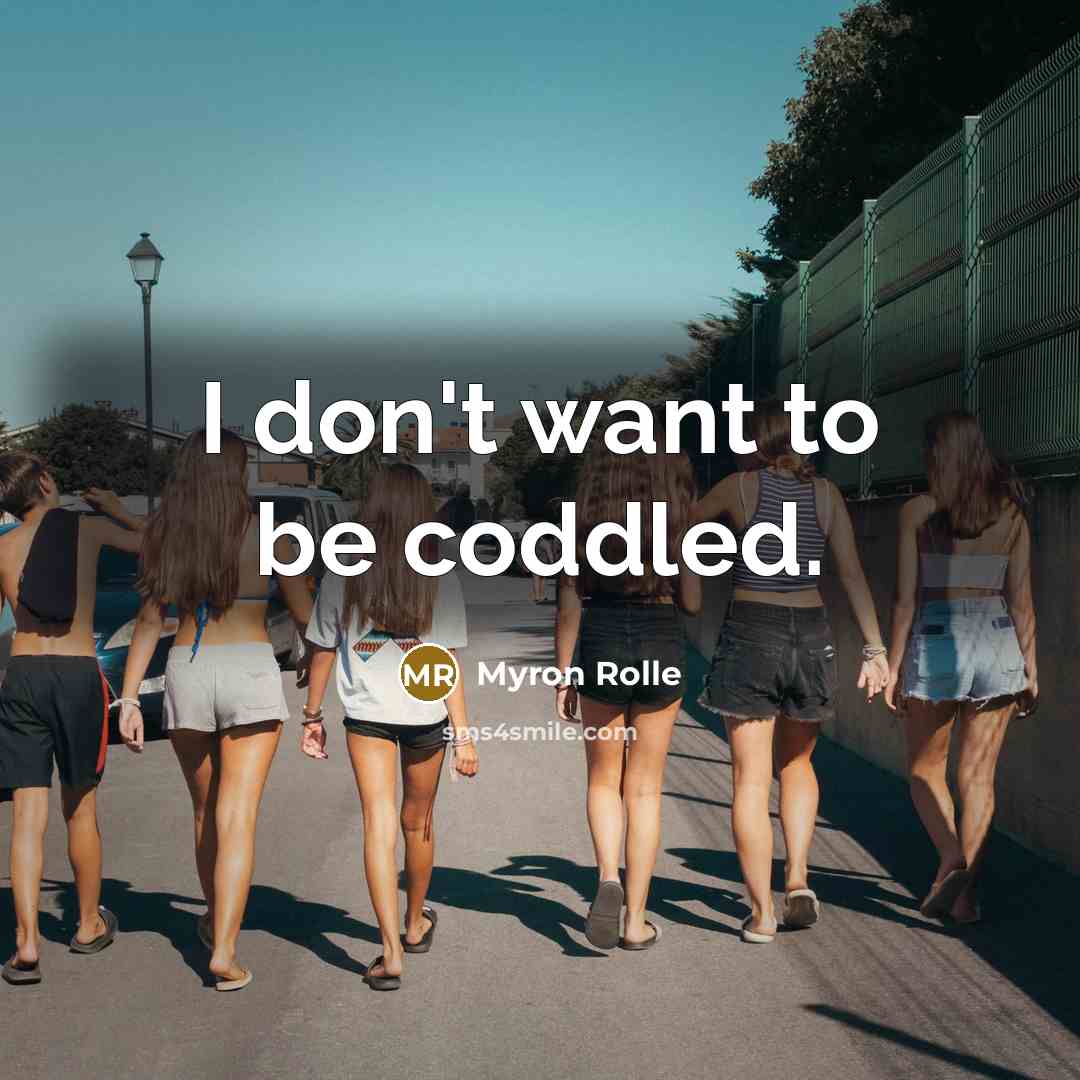 “I don't want to be coddled.…” quote by Myron Rolle
