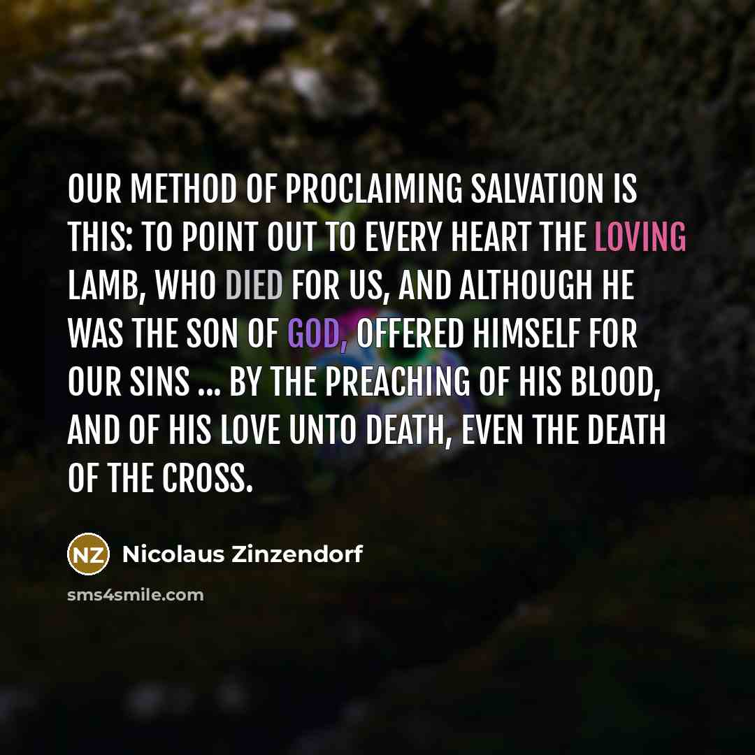 “Our method of proclaiming salvation is this: to point out…” quote by Nicolaus Zinzendorf
