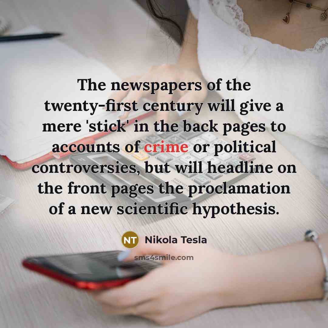 “The newspapers of the twenty-first century will give a mere…” quote by Nikola Tesla