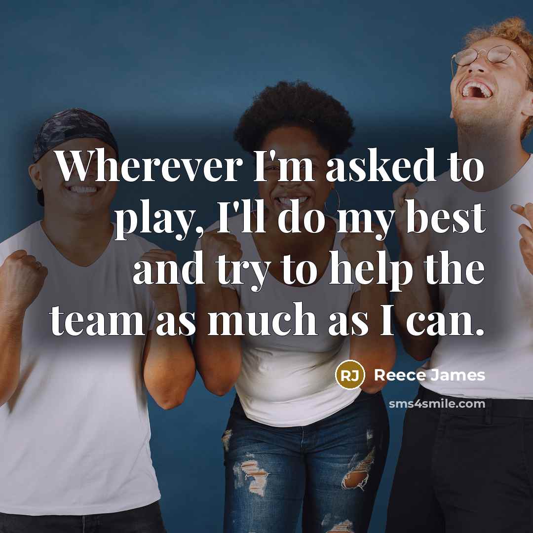 “Wherever I'm asked to play, I'll do my best and…” quote by Reece James