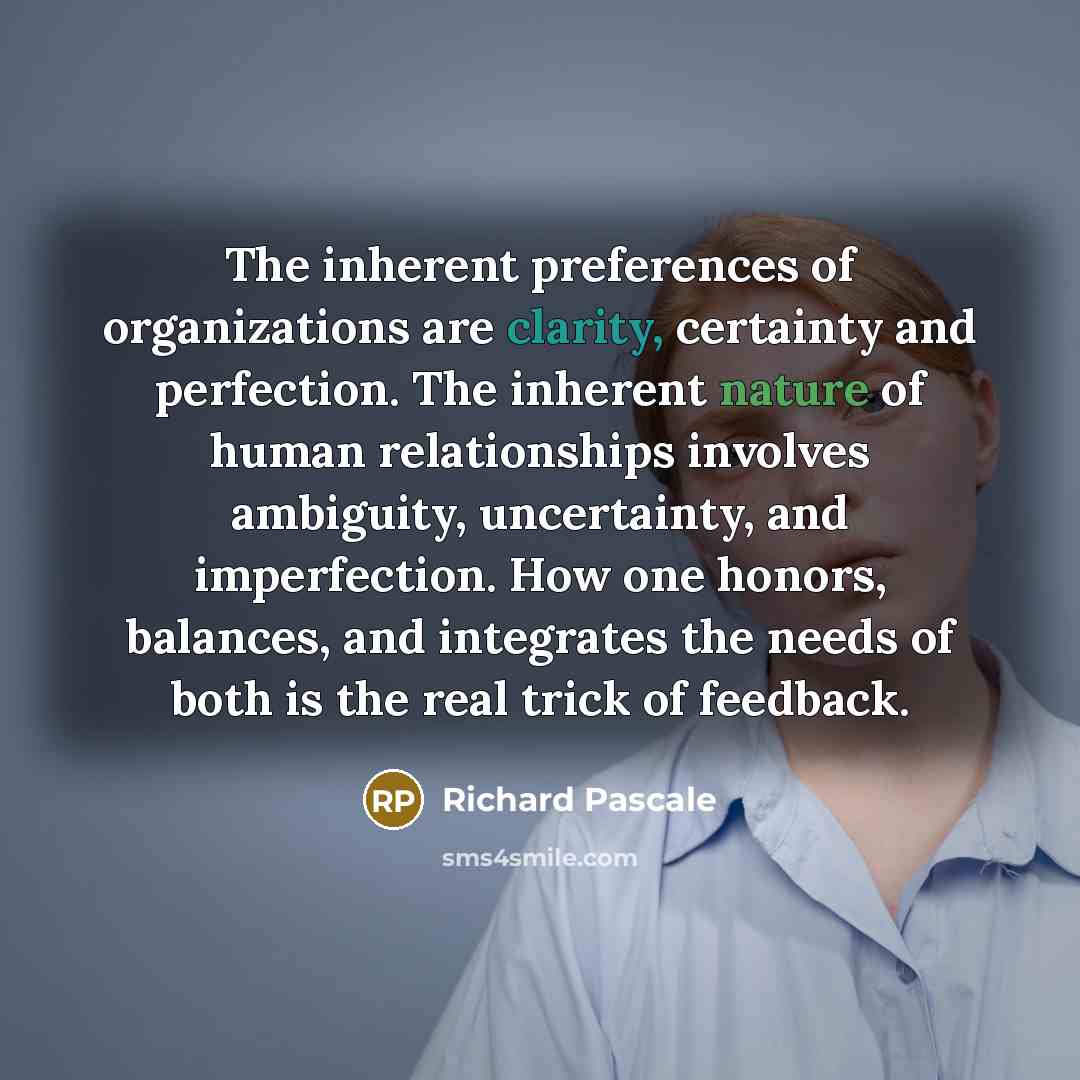 “The inherent preferences of organizations are clarity, certainty and perfection.…” quote by Richard Pascale