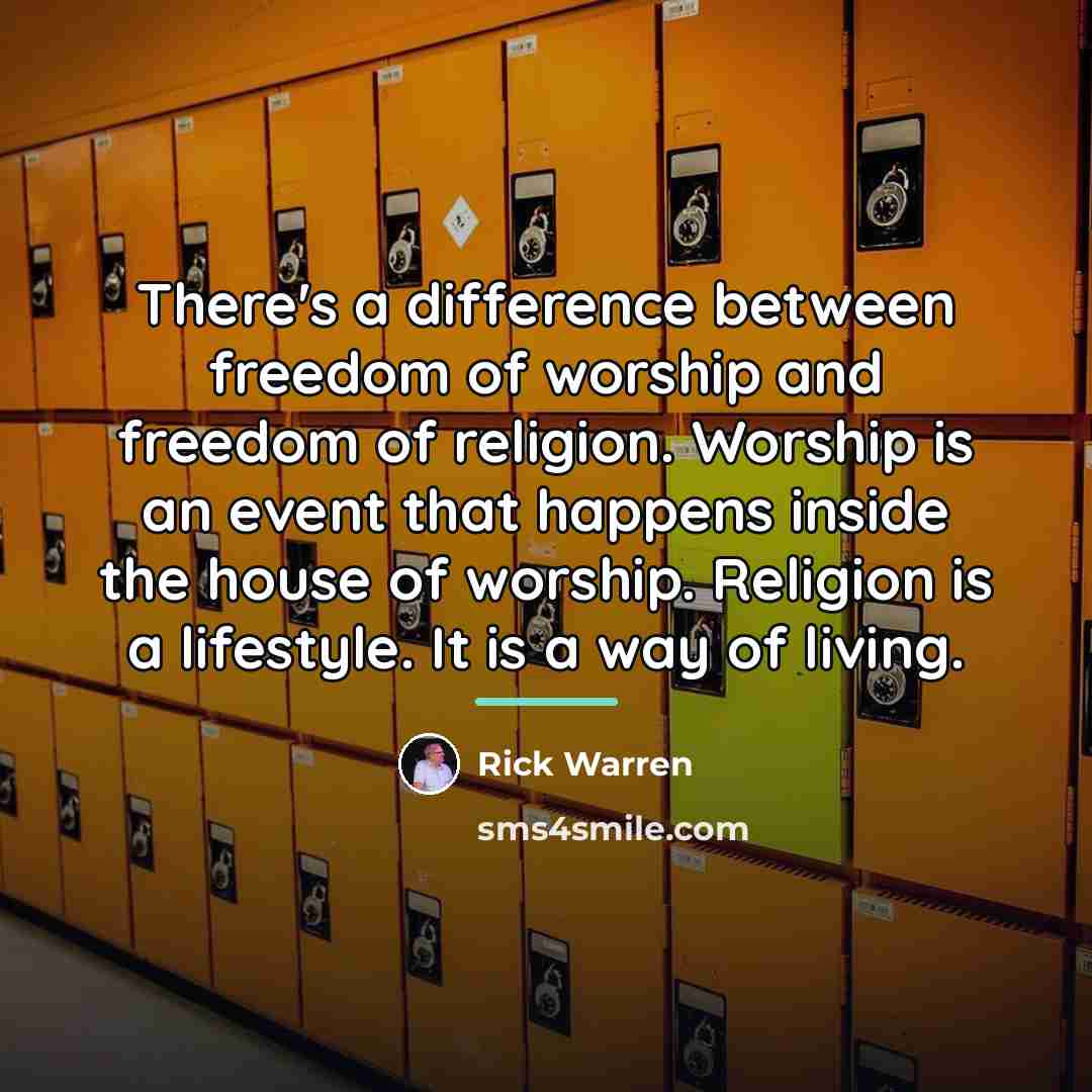 “There's a difference between freedom of worship and freedom of…” quote by Rick Warren
