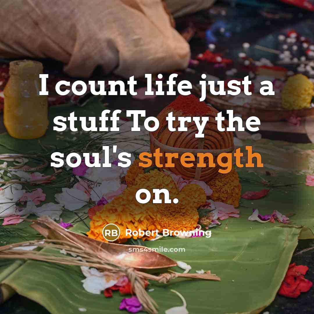 “I count life just a stuff To try the soul's…” quote by Robert Browning