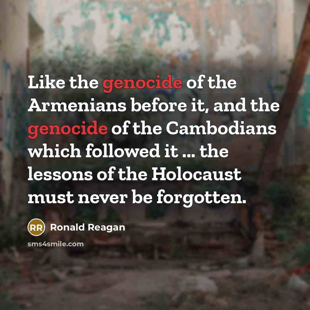 “Like the genocide of the Armenians before it, and the…” quote by Ronald Reagan