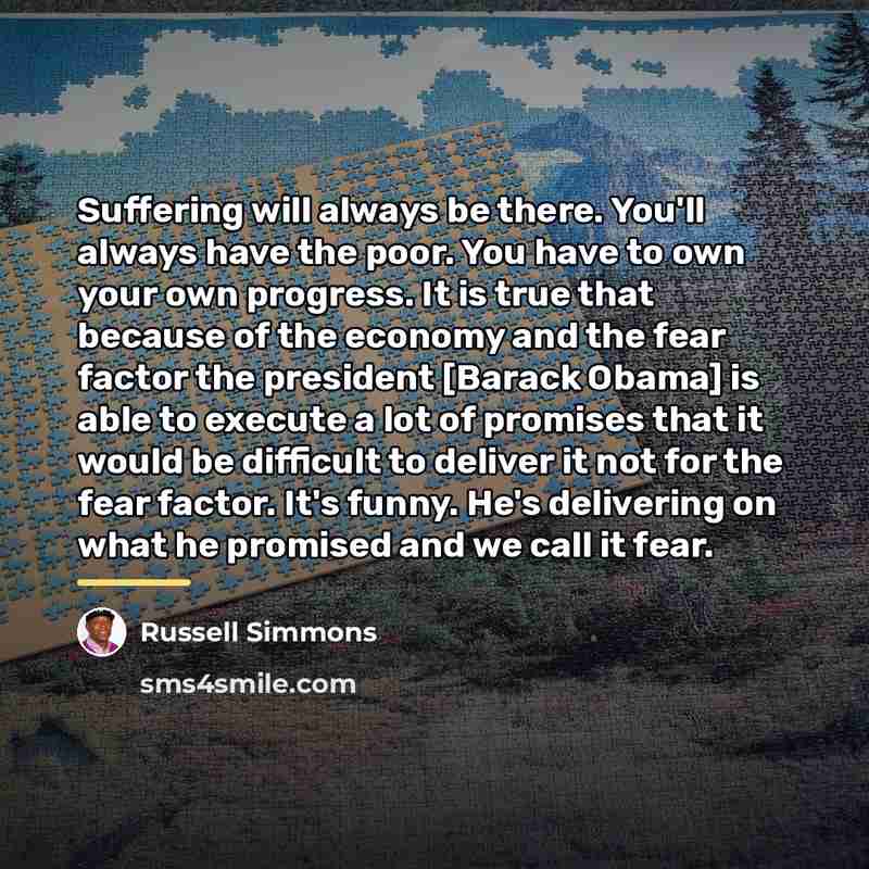 “Suffering will always be there. You'll always have the poor.…” quote by Russell Simmons