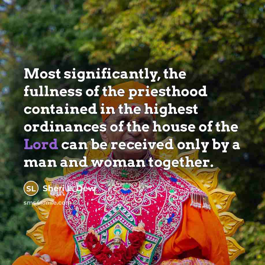 “Most significantly, the fullness of the priesthood contained in the…” quote by Sheri L. Dew