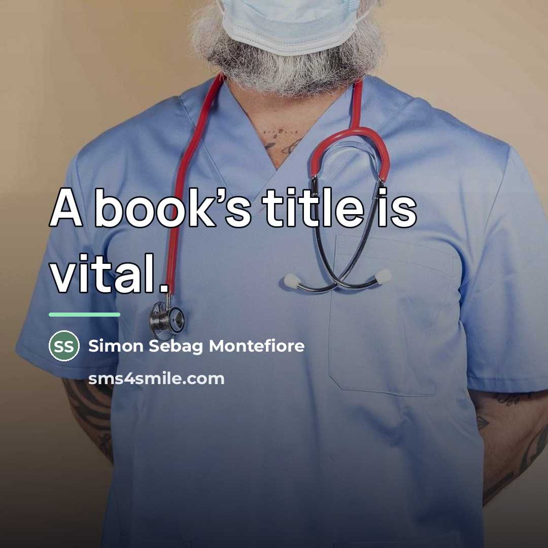 “A book's title is vital.…” quote by Simon Sebag Montefiore