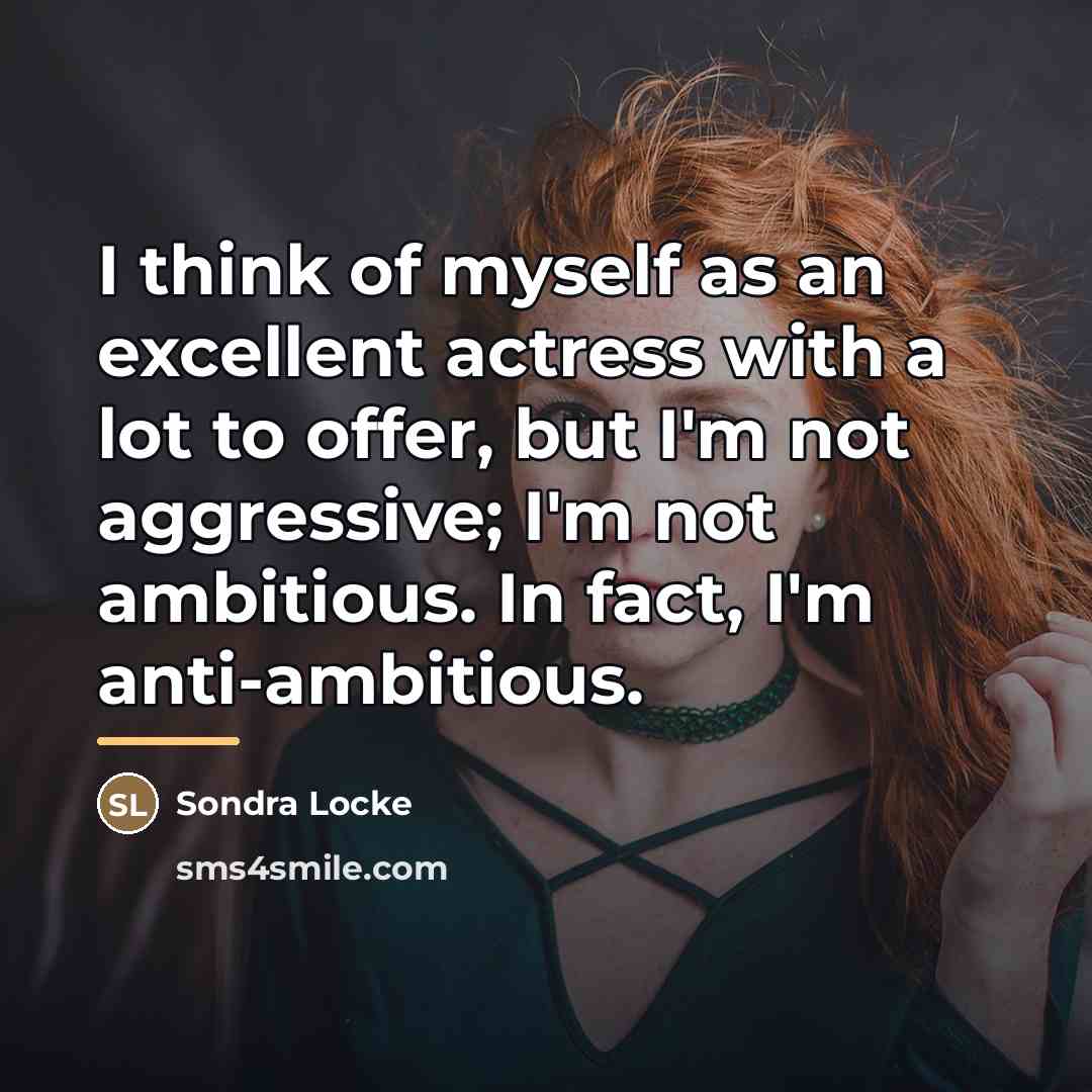 “I think of myself as an excellent actress with a…” quote by Sondra Locke