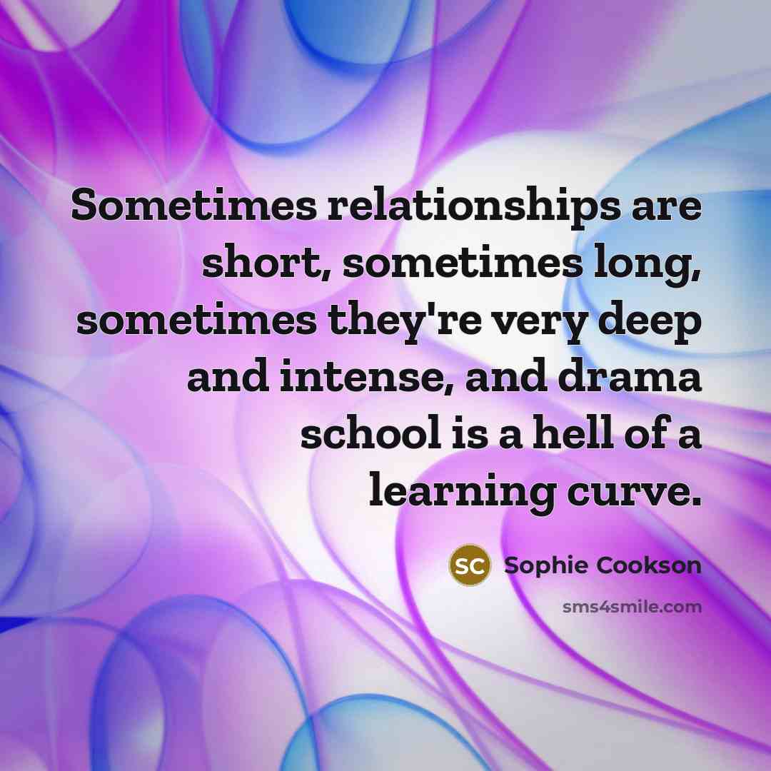 “Sometimes relationships are short, sometimes long, sometimes they're very deep…” quote by Sophie Cookson