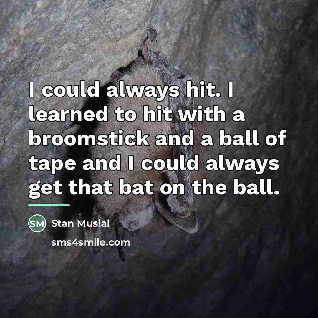 “I could always hit. I learned to hit with a…” quote by Stan Musial