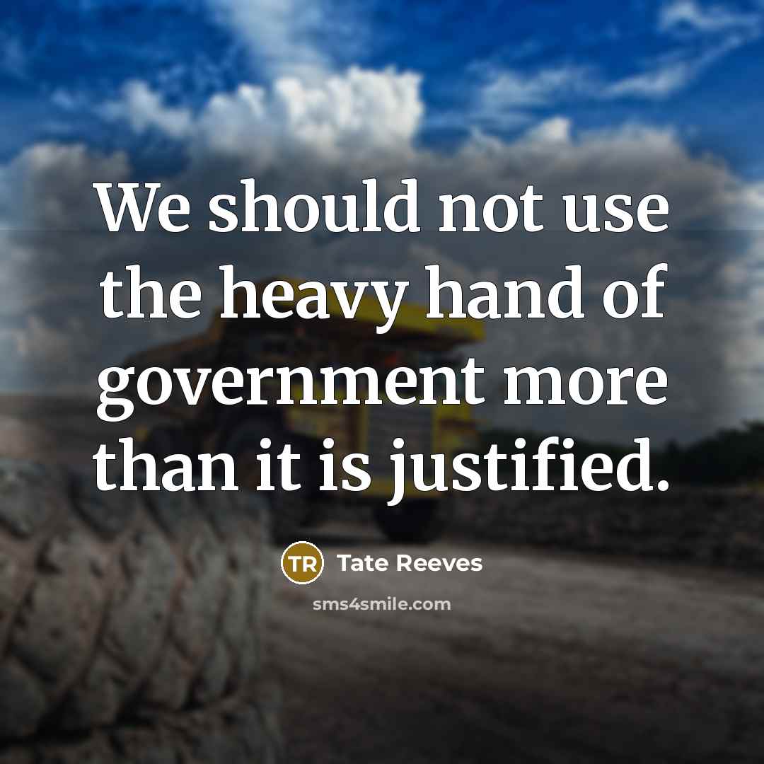 “We should not use the heavy hand of government more…” quote by Tate Reeves