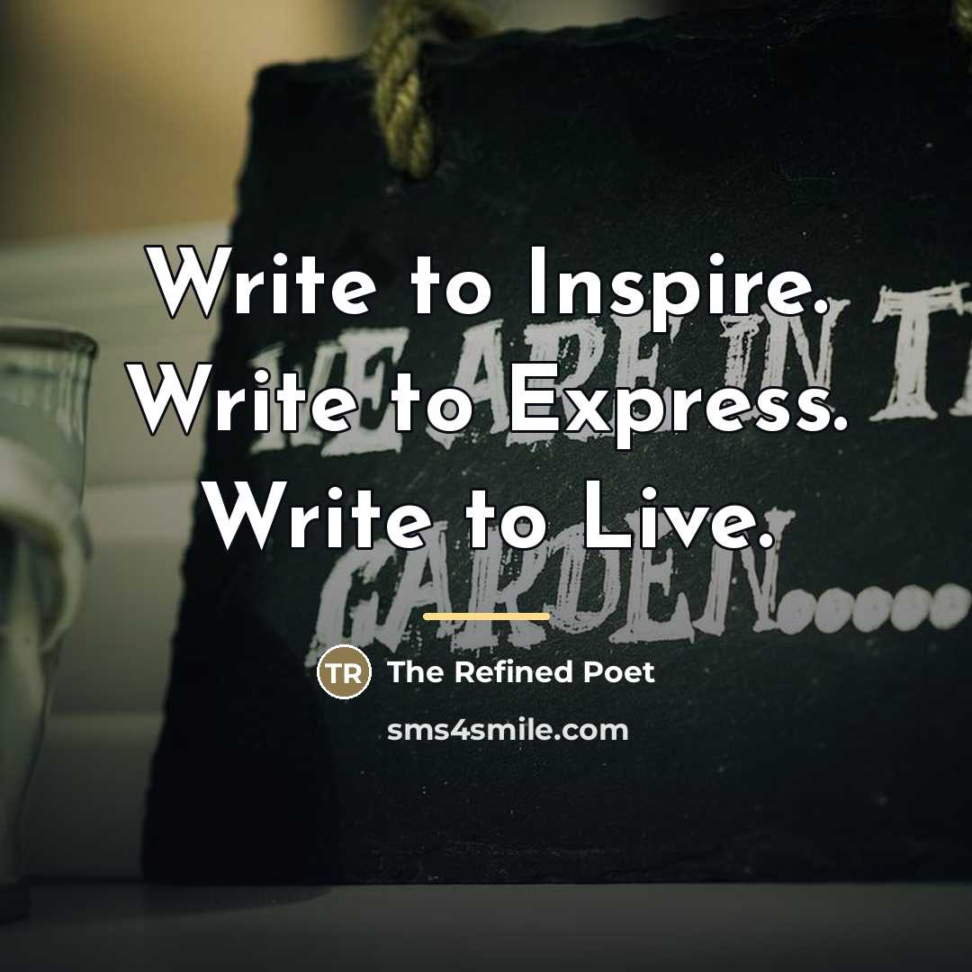“Write to Inspire. Write to Express. Write to Live.…” quote by Anonymous
