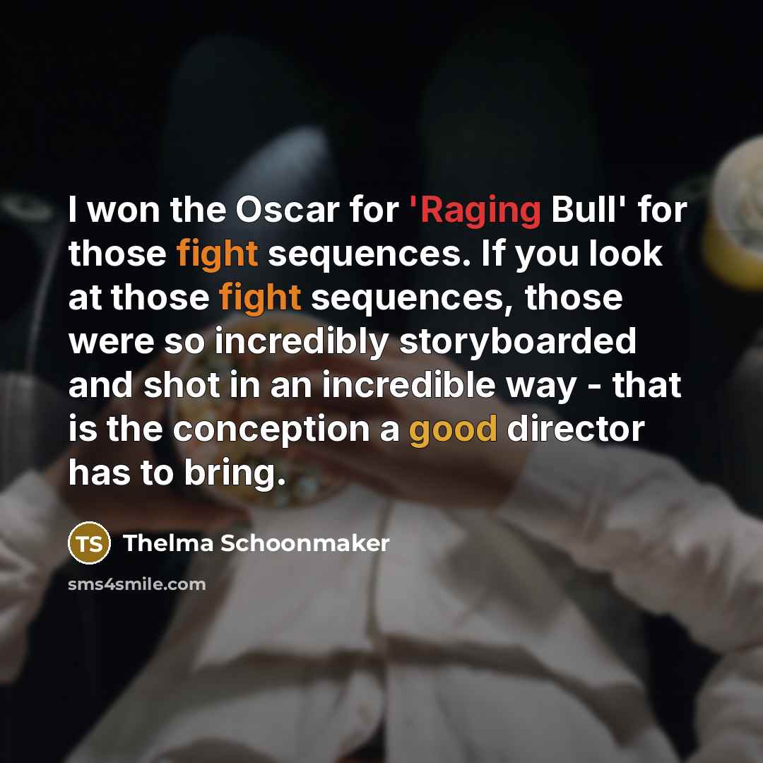 “I won the Oscar for 'Raging Bull' for those fight…” quote by Thelma Schoonmaker