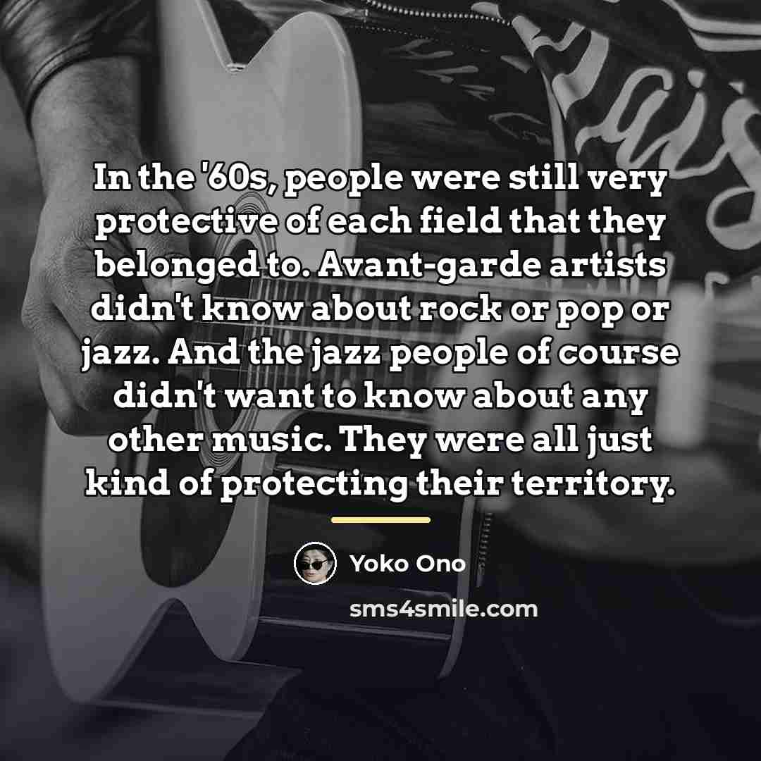 “In the '60s, people were still very protective of each…” quote by Yoko Ono