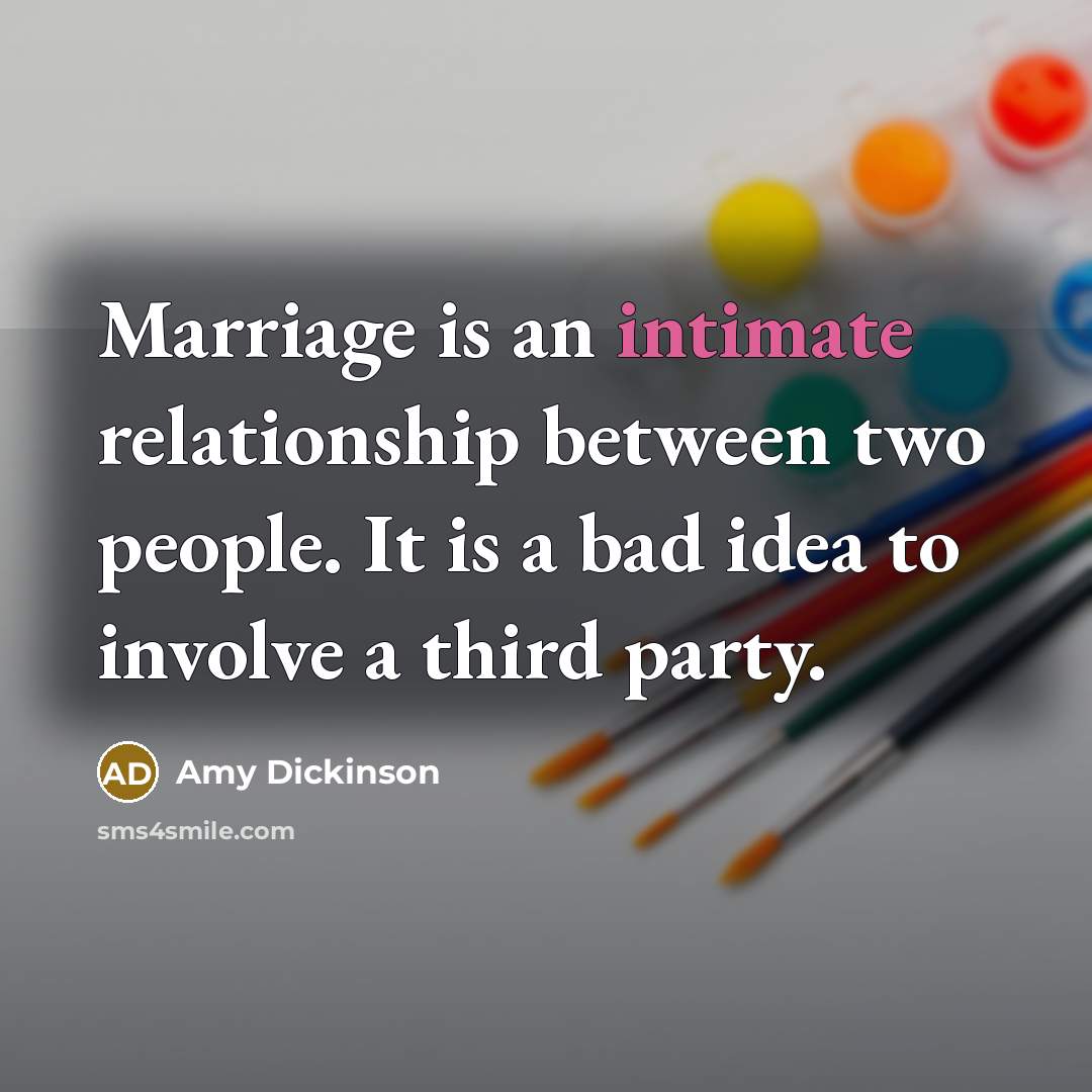“Marriage is an intimate relationship between two people. It is…” quote by Amy Dickinson