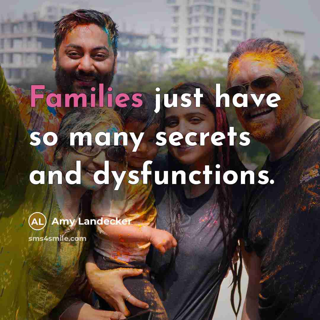 “Families just have so many secrets and dysfunctions.…” quote by Amy Landecker
