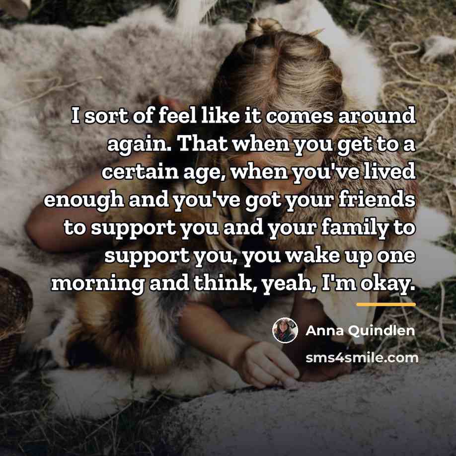 “I sort of feel like it comes around again. That…” quote by Anna Quindlen